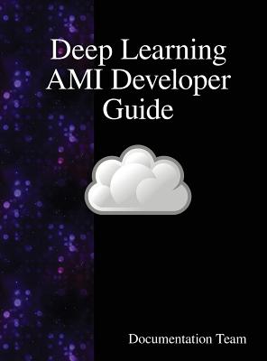 Deep Learning AMI Developer Guide By Documentation Team Cover Image