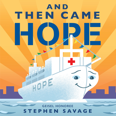 And Then Came Hope By Stephen Savage Cover Image