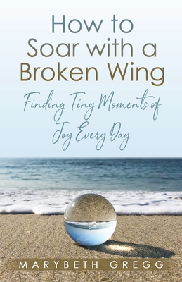 Cover for How to Soar With a Broken Wing