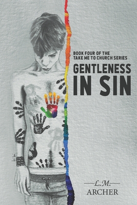 Gentleness in Sin: Final Book of the Take me to Church Series