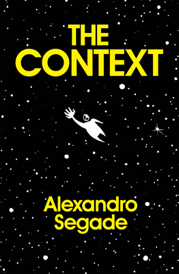 Alexandro Segade: The Context By Alexandro Segade (Artist) Cover Image