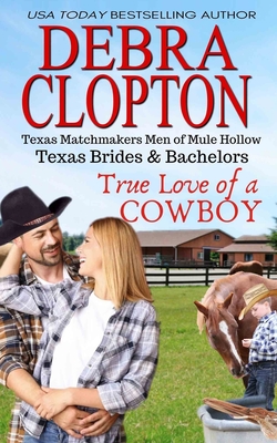 True Love of a Cowboy By Debra Clopton Cover Image