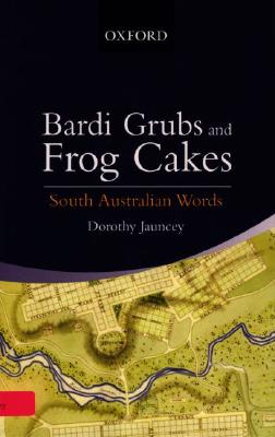 South Australian Words: From Bardi-Grubs to Frog Cakes Cover Image