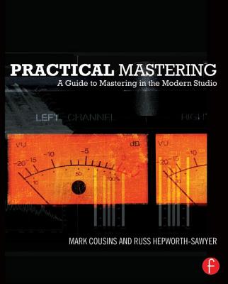 Practical Mastering: A Guide to Mastering in the Modern Studio Cover Image