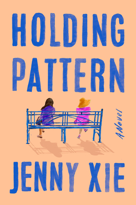 Holding Pattern: A Novel By Jenny Xie Cover Image
