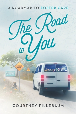 The Road to You: A Roadmap to Foster Care Cover Image