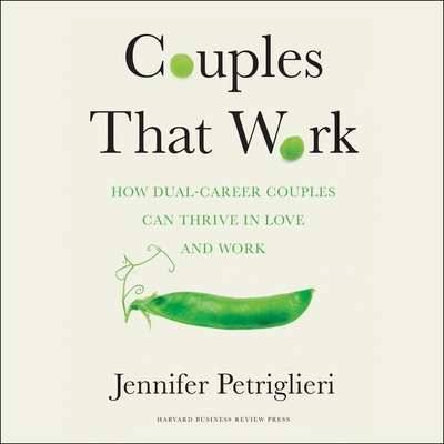 Couples That Work: How Dual-Career Couples Can Thrive in Love and Work Cover Image