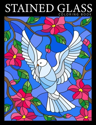 Stained Glass Coloring Book: Beautiful Birds Designs Coloring Pages for Adults - Stress Relief and Relaxation Cover Image