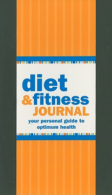 Diet & Fitness Journal: Your Personal Guide to Optimum Health (Little Black Journals) By Claudine Gandolfi, Kerren Barbas Steckler (Illustrator) Cover Image
