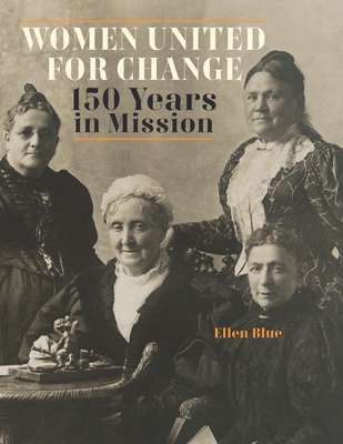 Women United for Change: 150 Years in Mission Cover Image