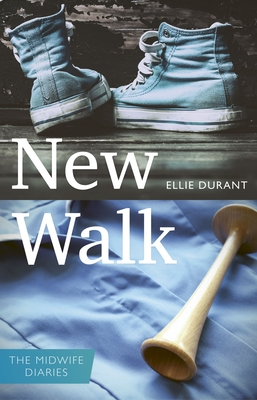 New Walk: The Midwife Diaries By Ellie Durant Cover Image