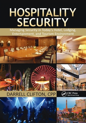 Hospitality Security: Managing Security in Today's Hotel, Lodging, Entertainment, and Tourism Environment Cover Image