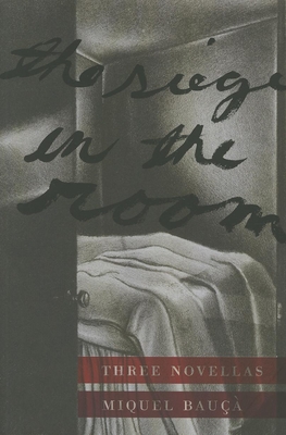 Siege in the Room: Three Novellas (Catalan Literature)