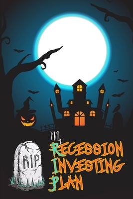 My Recession Investing Plan: The Current Economy is Scarier than Halloween Cover Image