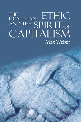 The Protestant Ethic and the Spirit of Capitalism