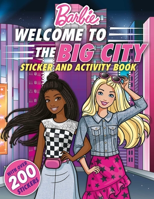 Barbie Welcome to the Big City!: 100% Officially Licensed by Mattel, Sticker & Activity Book for Kids Ages 4 to 8 By Mattel Cover Image