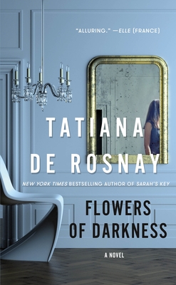 Flowers of Darkness: A Novel By Tatiana de Rosnay Cover Image