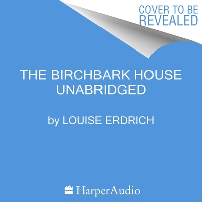The Birchbark House Lib/E By Louise Erdrich Cover Image