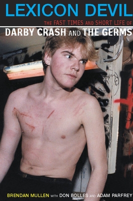 Lexicon Devil: The Fast Times and Short Life of Darby Crash and the Germs Cover Image