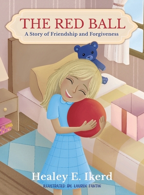 The Red Ball: A Story of Friendship and Forgiveness Cover Image