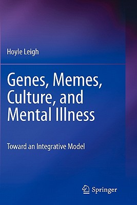 Genes, Memes, Culture, and Mental Illness: Toward an Integrative Model By Hoyle Leigh Cover Image