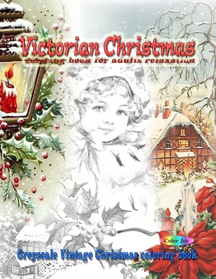 Victorian Christmas coloring book for adults relaxation: Greyscale vintage Christmas coloring book