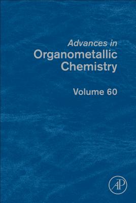 Advances In Organometallic Chemistry: Volume 60 (Hardcover) | Buxton ...