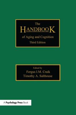 The Handbook of Aging and Cognition: Third Edition Cover Image
