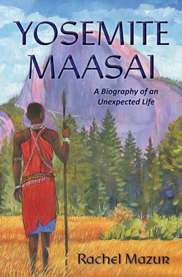 Yosemite Maasai By Rachel L. Mazur Cover Image