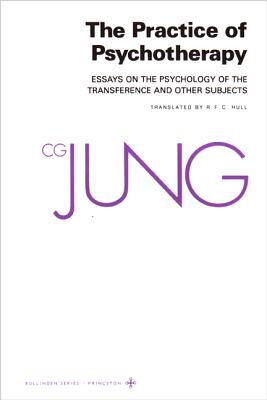 Collected Works of C. G. Jung, Volume 16: Practice of Psychotherapy By C. G. Jung, Gerhard Adler (Editor), Gerhard Adler (Translator) Cover Image