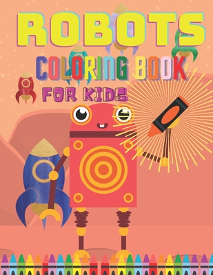 Robots Coloring Book For Kids: Preschool Boys Big Easy Pictures Amazing Fun Robots In Space and Planets 4-8 Years Cover Image
