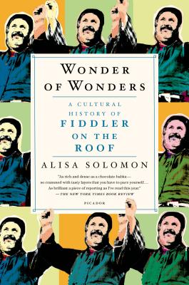 Wonder of Wonders: A Cultural History of Fiddler on the Roof Cover Image