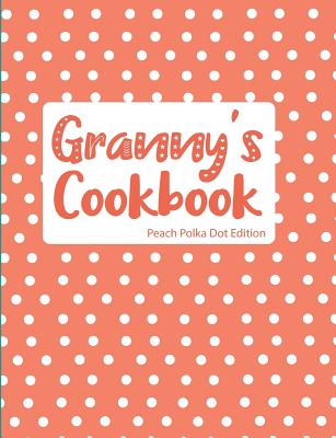 Granny's Cookbook Peach Polka Dot Edition Cover Image