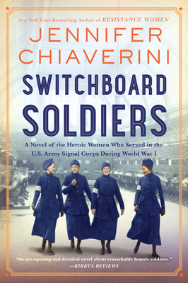 Switchboard Soldiers: A Novel of the Heroic Women Who Served in the U.S. Army Signal Corps During World War I Cover Image