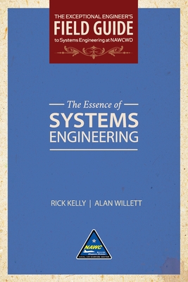 The Essence of Systems Engineering (Softcover) By Rick Kelly, Alan Willett Cover Image