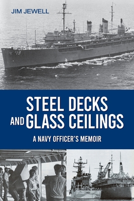 Steel Decks and Glass Ceilings By Jim Jewell Cover Image