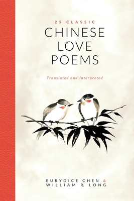 25 Classic Chinese Love Poems: Translated and Interpreted cover