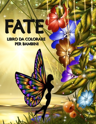Fate - Libro da Colorare per Bambini: Un Album con Meravigliosi Disegni da  Dipingere e Pitturare con Pastelli, Pennarelli o Acquarelli. (Paperback)