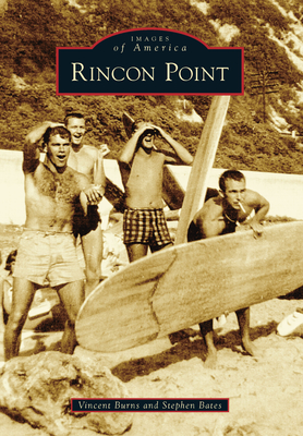Rincon Point (Images of America) By Vincent Burns, Stephen Bates Cover Image