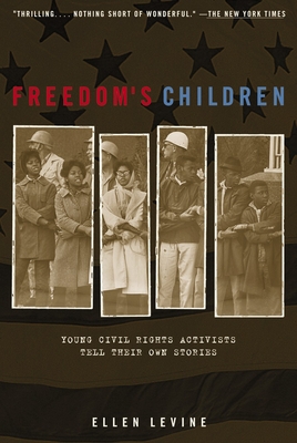 Freedom's Children: Young Civil Rights Activists Tell Their Own Stories Cover Image
