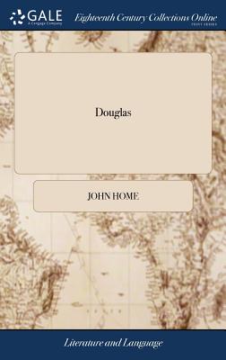 Douglas: A Tragedy. by John Home, Esq. ... Cover Image