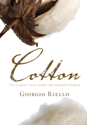 Cotton: The Fabric That Made the Modern World Cover Image