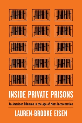 Inside Private Prisons: An American Dilemma in the Age of Mass Incarceration Cover Image