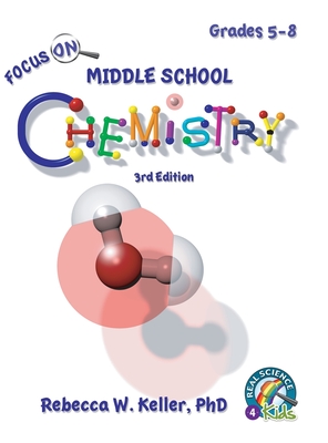 Focus On Middle School Chemistry Student Textbook-3rd Edition (hardcover) By Rebecca W. Mar Keller Cover Image