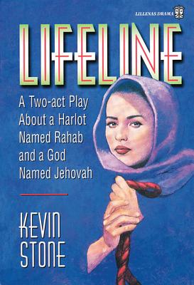 Lifeline: A Two-Act Play about a Harlot Named Rahab and a God Named Jehovah (Lillenas Drama Resources)