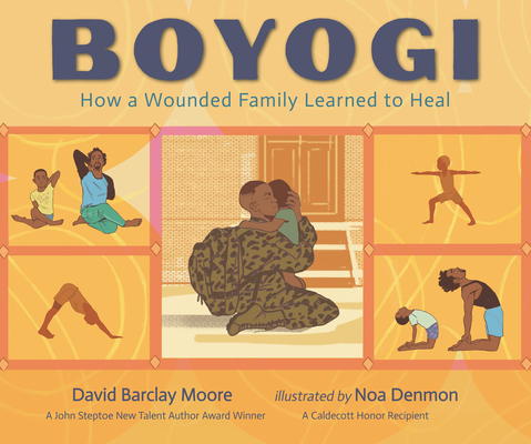 Boyogi: How a Wounded Family Learned to Heal By David Barclay Moore, Noa Denmon (Illustrator) Cover Image
