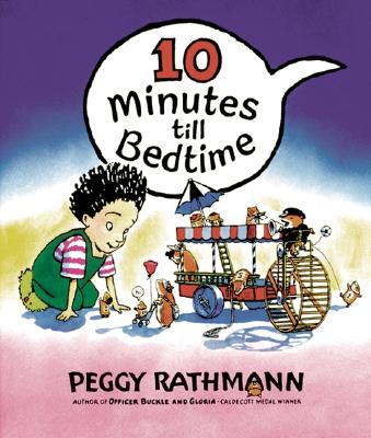 10 Minutes till Bedtime By Peggy Rathmann Cover Image