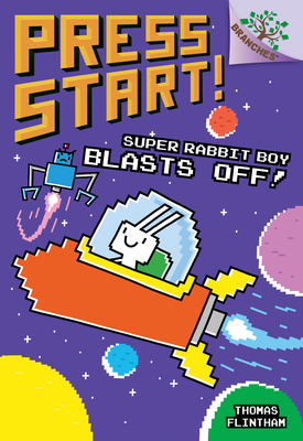 Super Rabbit Boy Blasts Off!: A Branches Book (Press Start! #5) (Library Edition) Cover Image
