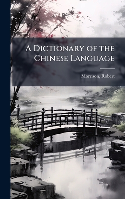 A Dictionary of the Chinese Language | Parnassus Books