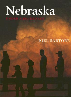 Nebraska: Under a Big Red Sky (Great Plains Photography)